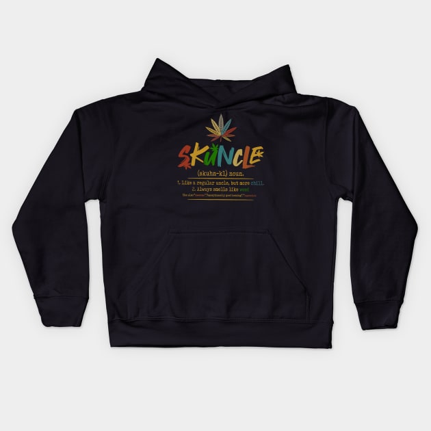 Weed Skuncle Definition Like A Regular Uncle But More Chill Kids Hoodie by Phylis Lynn Spencer